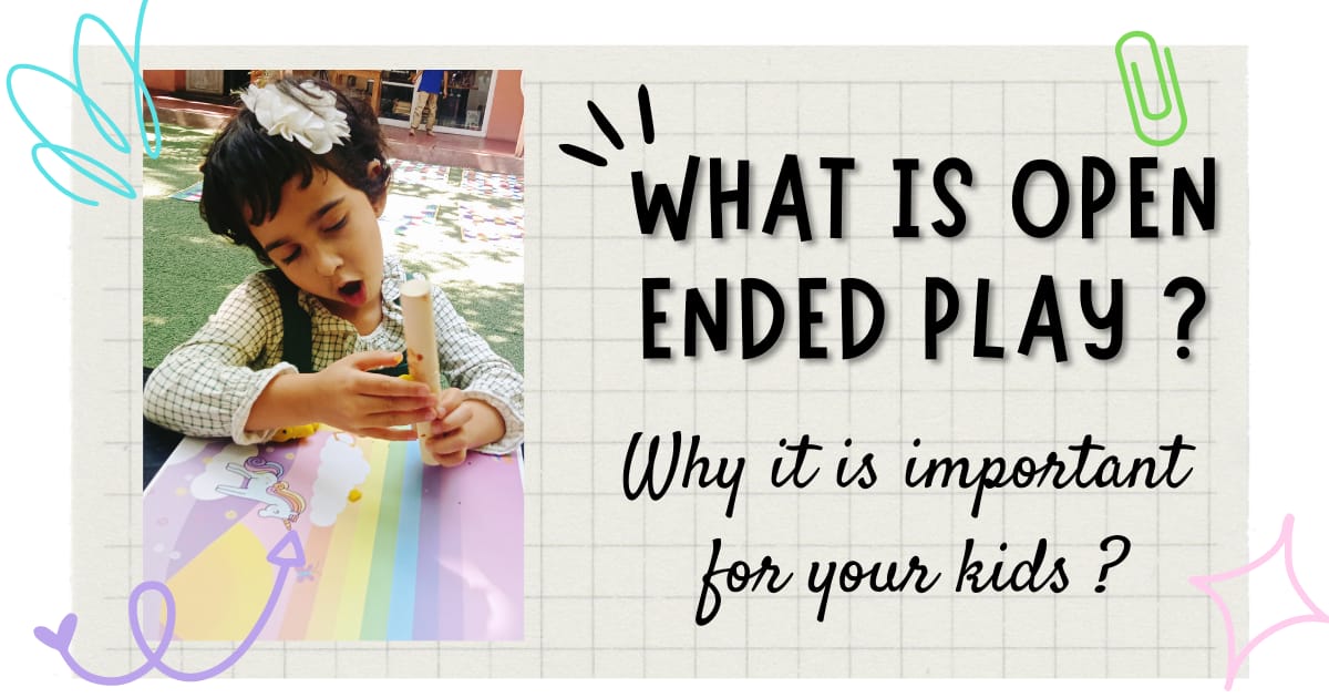 What Is Open Ended Play, Why Is It Important For Your Kids